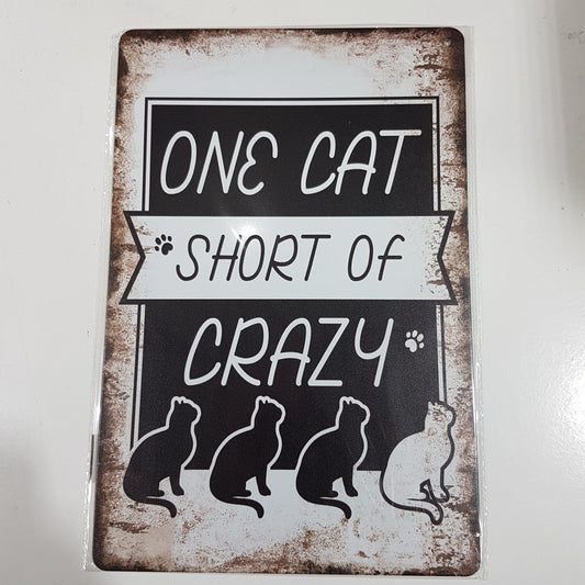 One Cat Short Of Crazy Metal Sign