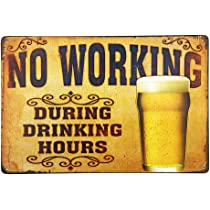 No Working During Drinking Hours Metal Art Sign