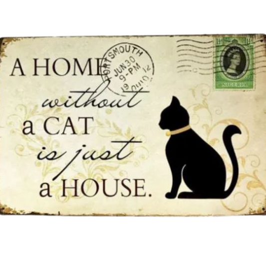 Home Without A Cat Metal Art Sign