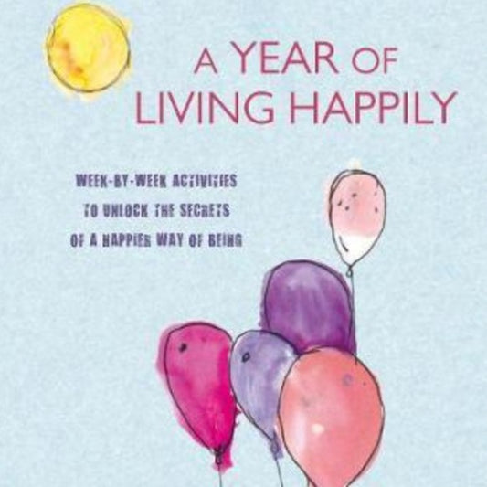 A Year Of Living Happily.