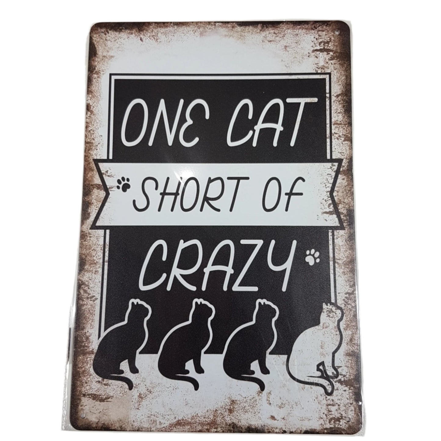 One Cat Short Of Crazy Metal Sign